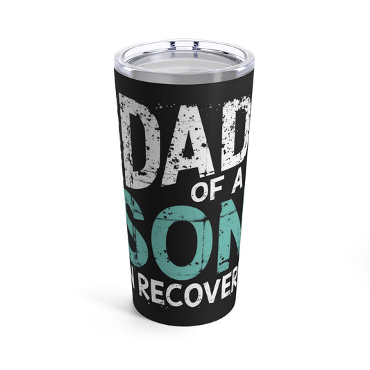 Proud Dad Of A Son In Recovery Supportive Tumbler