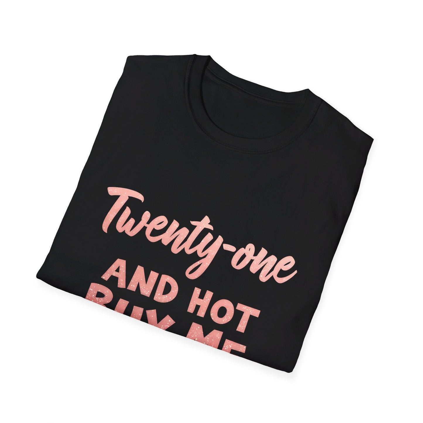 Twenty-one and Hot Buy Me A Shot Graphic T-Shirt