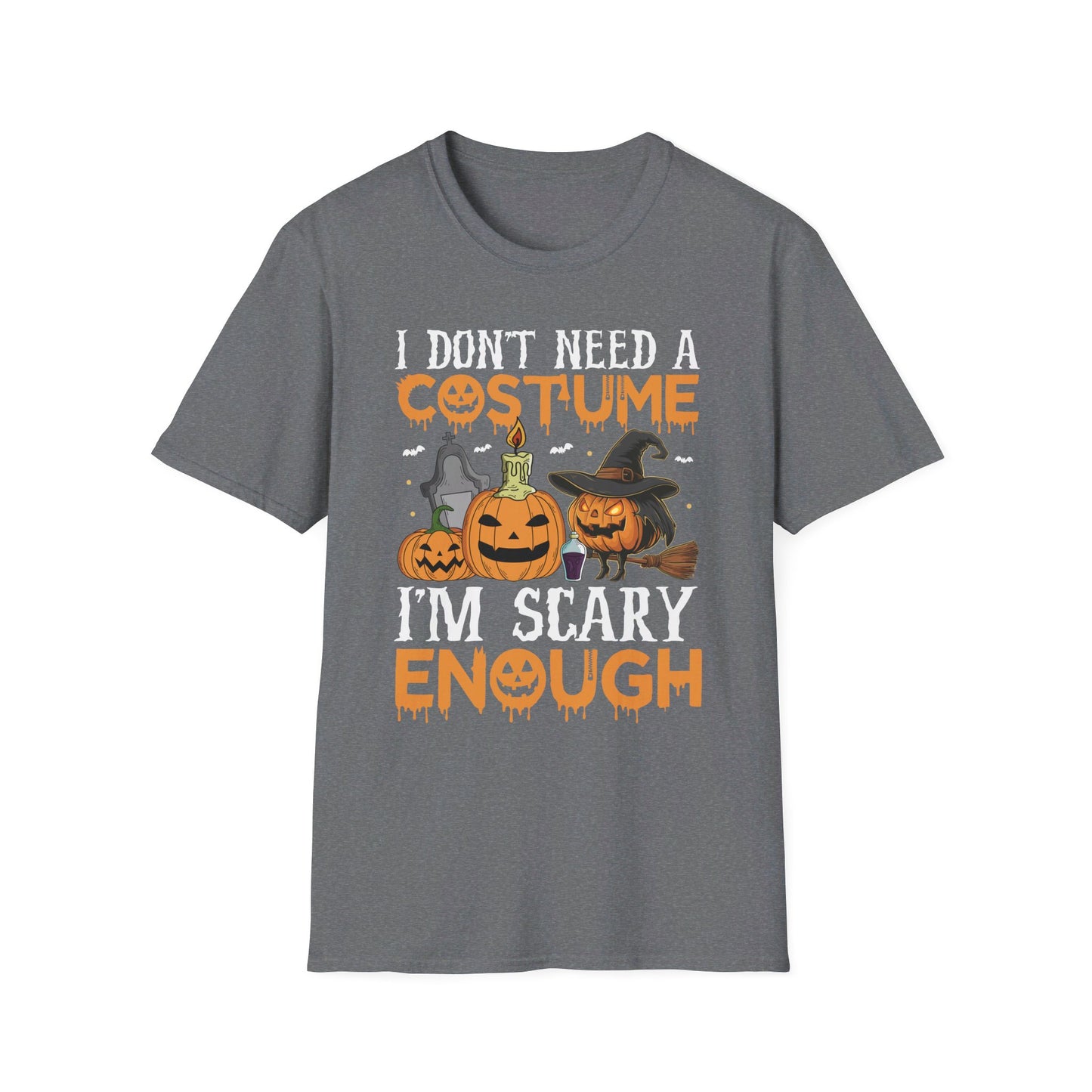 I Don't Need A Costume I'm Scary Enough Halloween T-Shirt