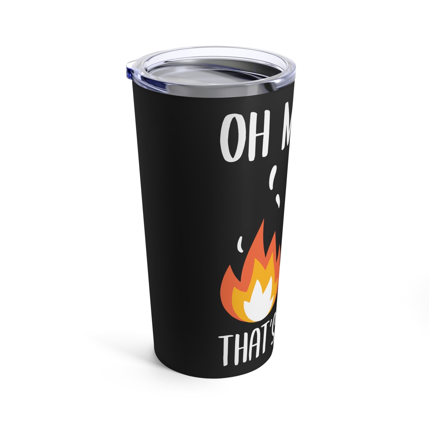 Oh My God That's So Hot Camping Adventure Tumbler