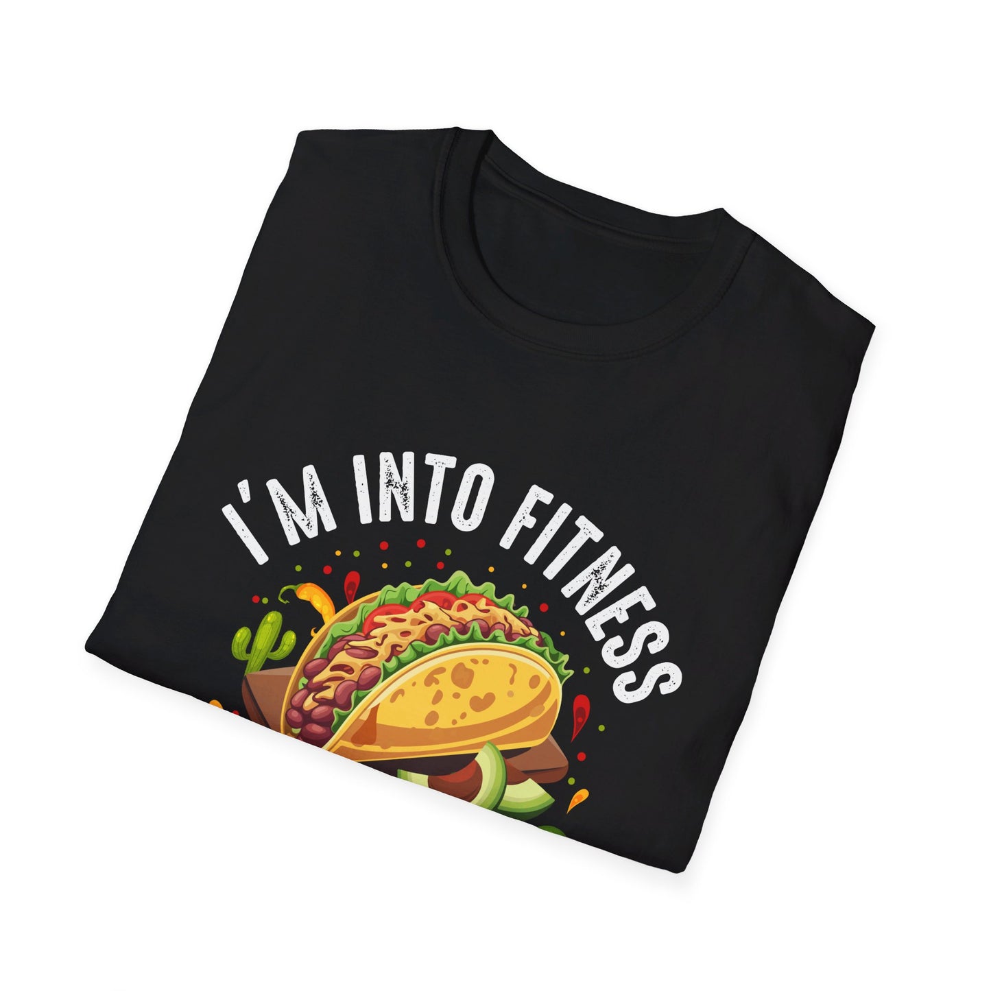 I'm Into Fitness Fit'ness Taco In My Mouth T-Shirt