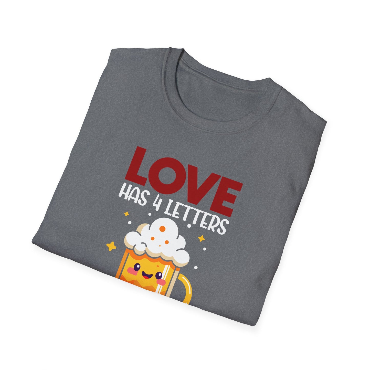 Love Has 4 Letters So Does Beer - Funny Beer Mug With Foam T-Shirt