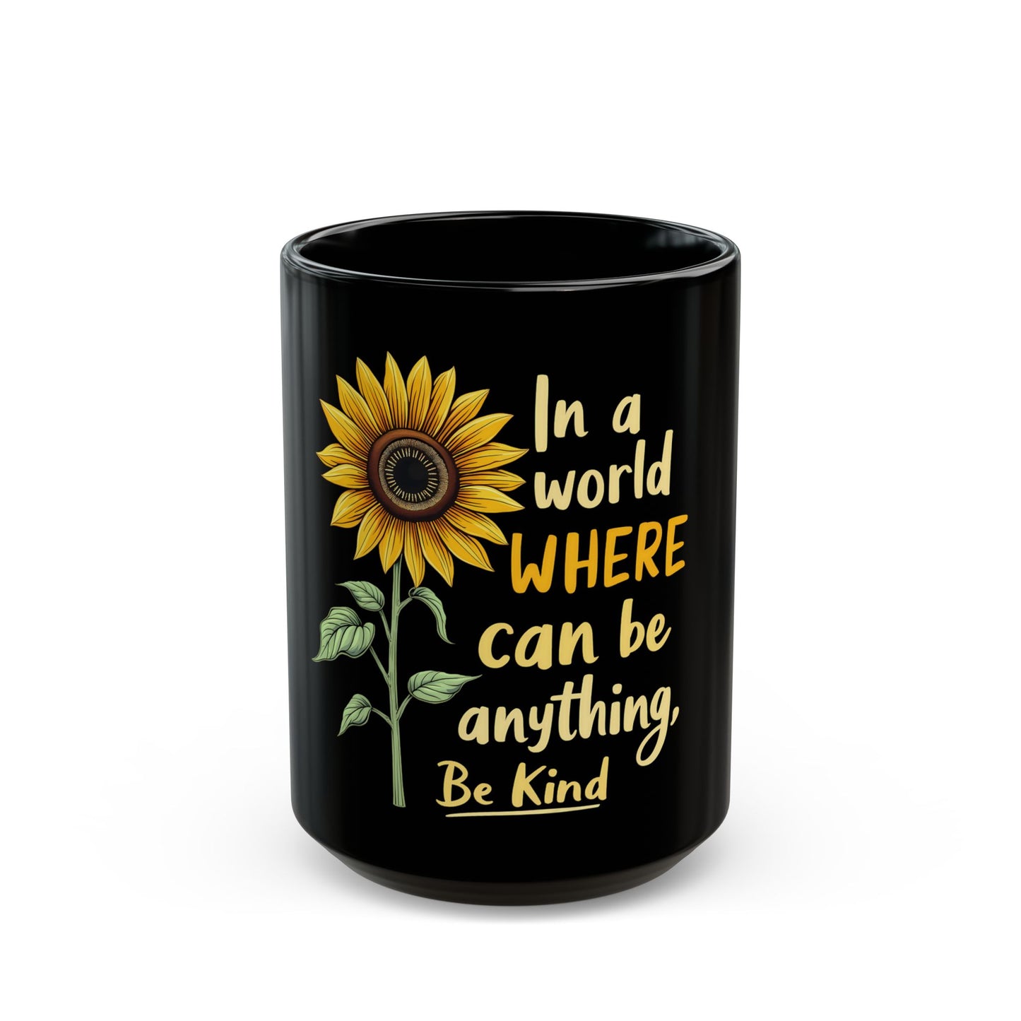 In A World Where You Can Be Anything Be Kind Sunflower Ceramic Mug