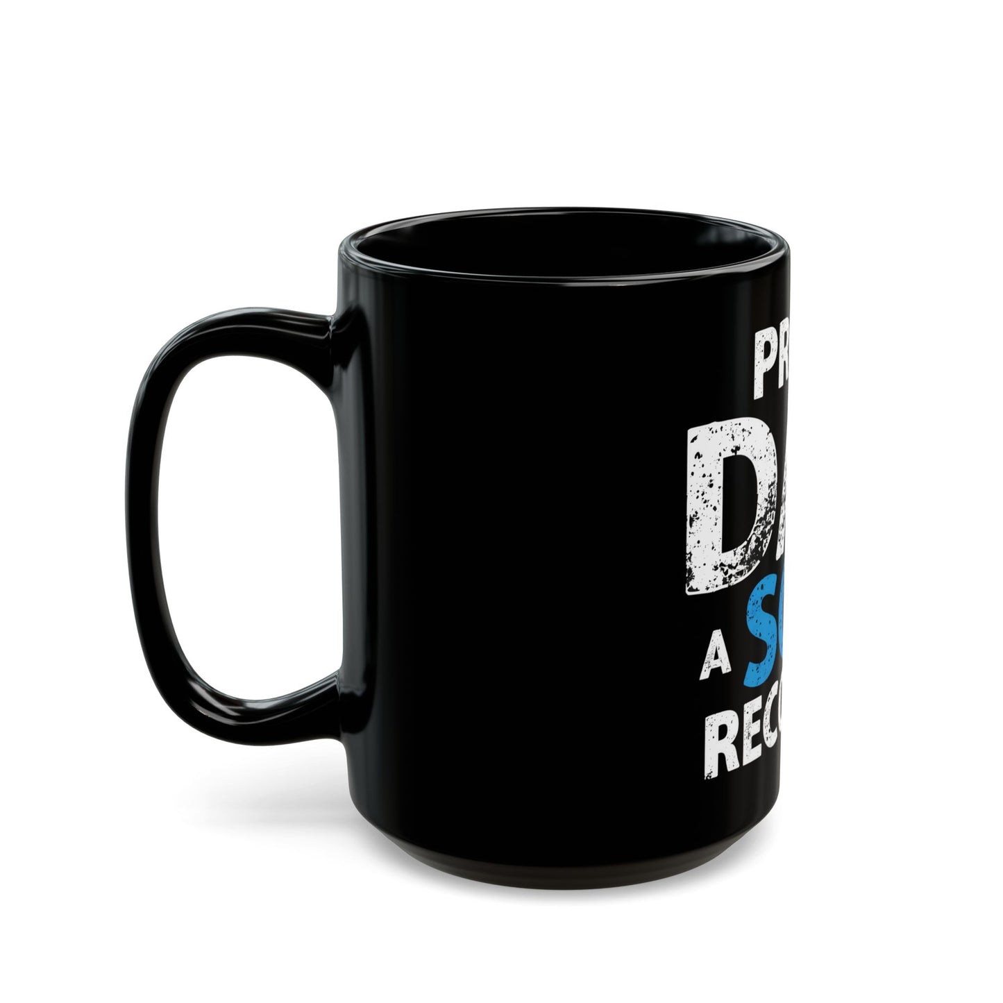 Proud Dad of a Son in Recovery Inspiration and Support Ceramic Mug