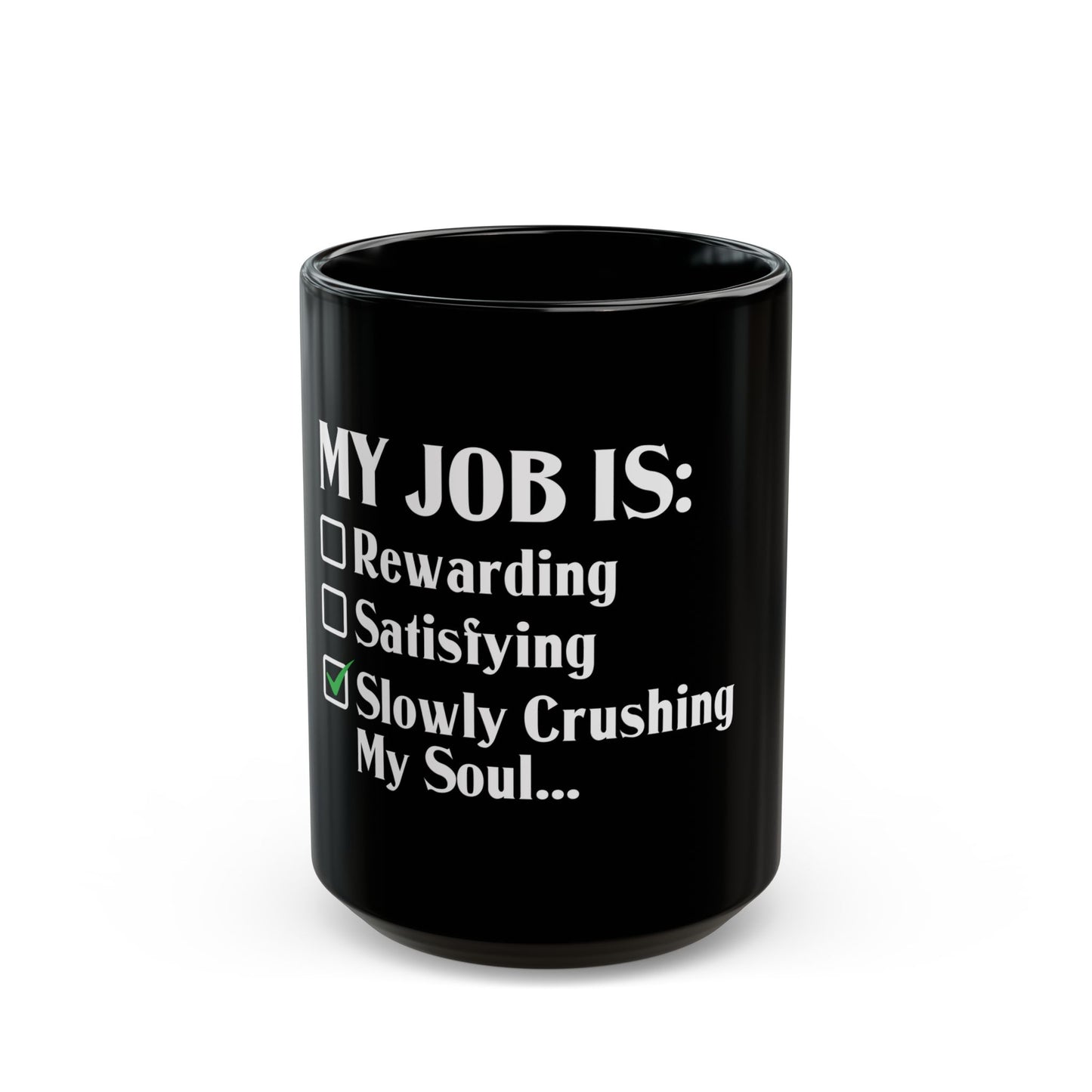 My Job Is Slowly Crushing My Soul Office Humor Ceramic Mug