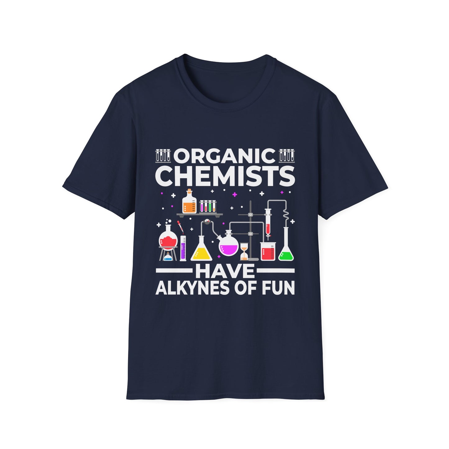 Organic Chemists Have Alkynes of Fun T-Shirt