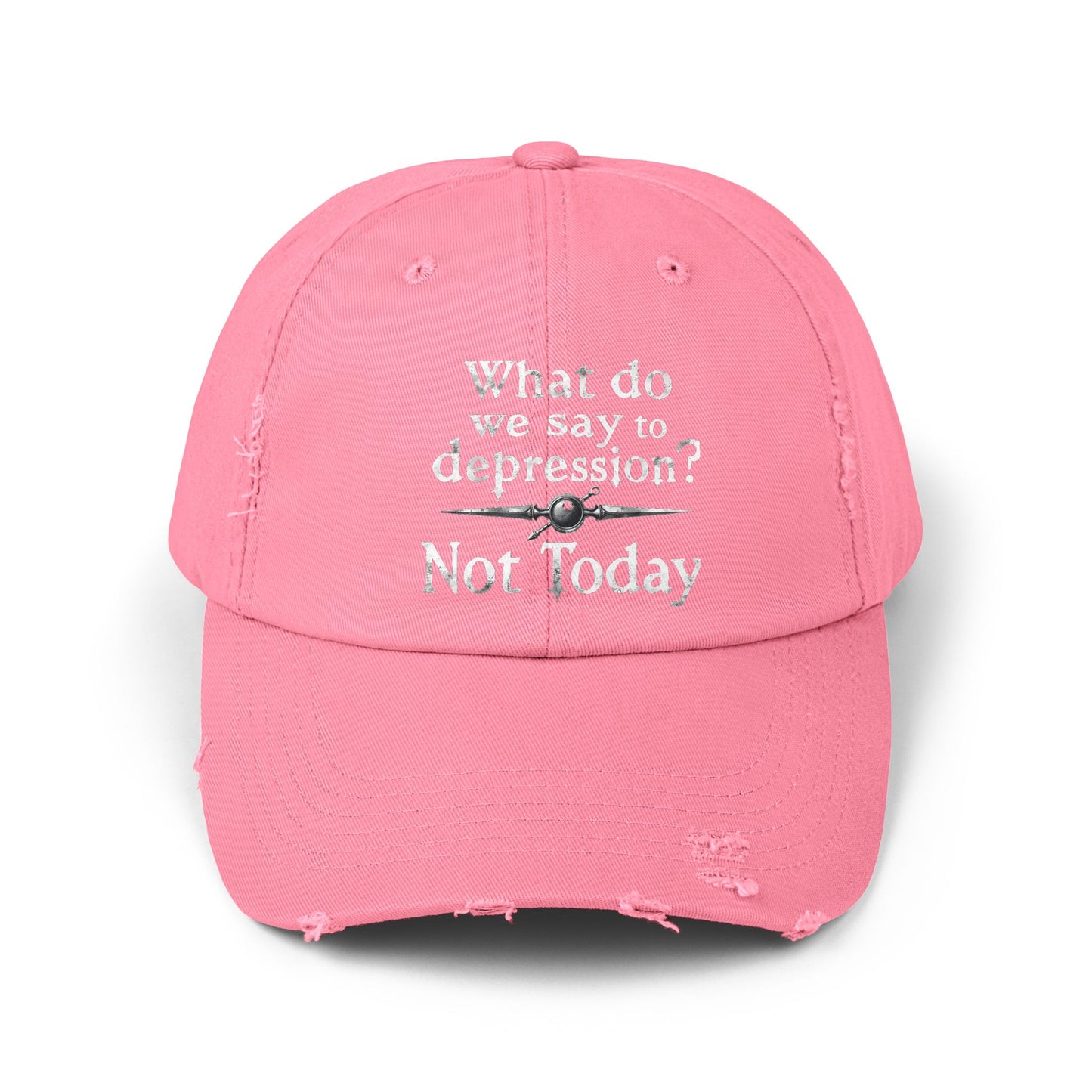 What Do We Say To Depression? Not Today Empowerment Cap