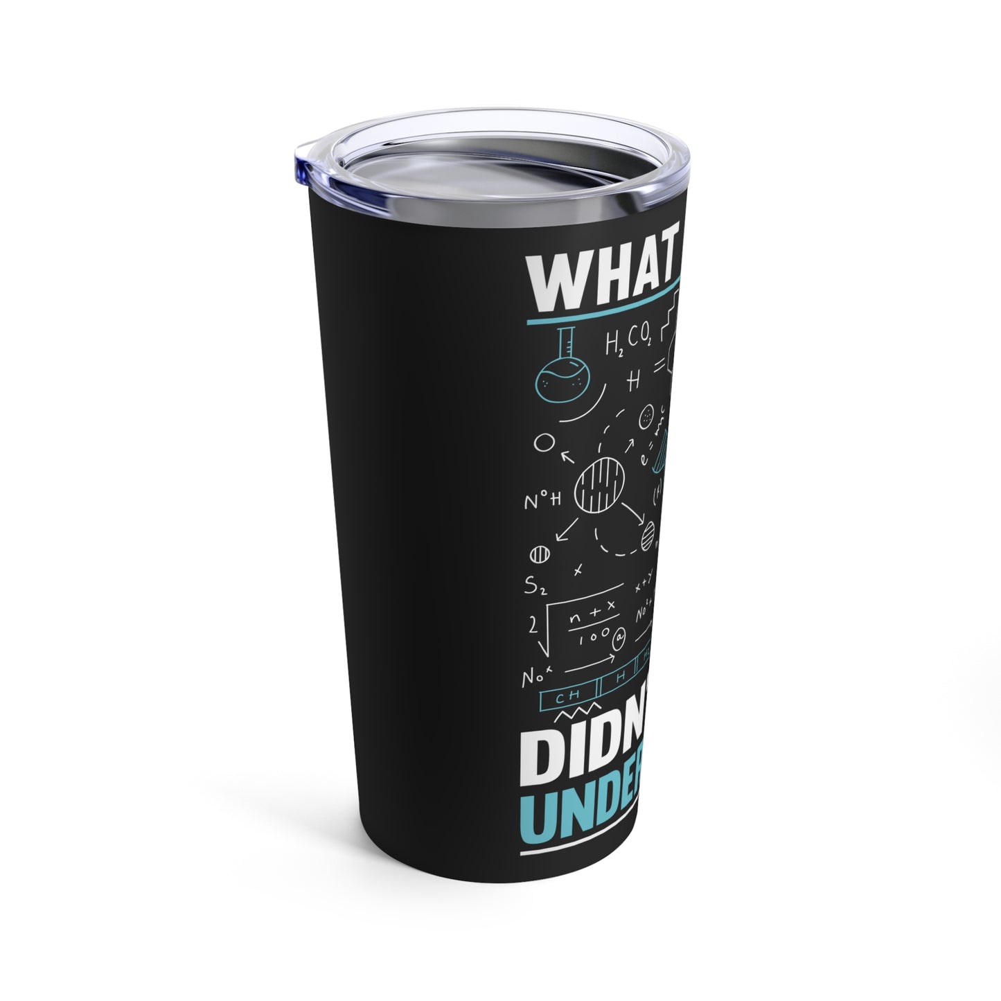 What Exactly Didn't You Understand Chemistry Physics Math Science Tumbler