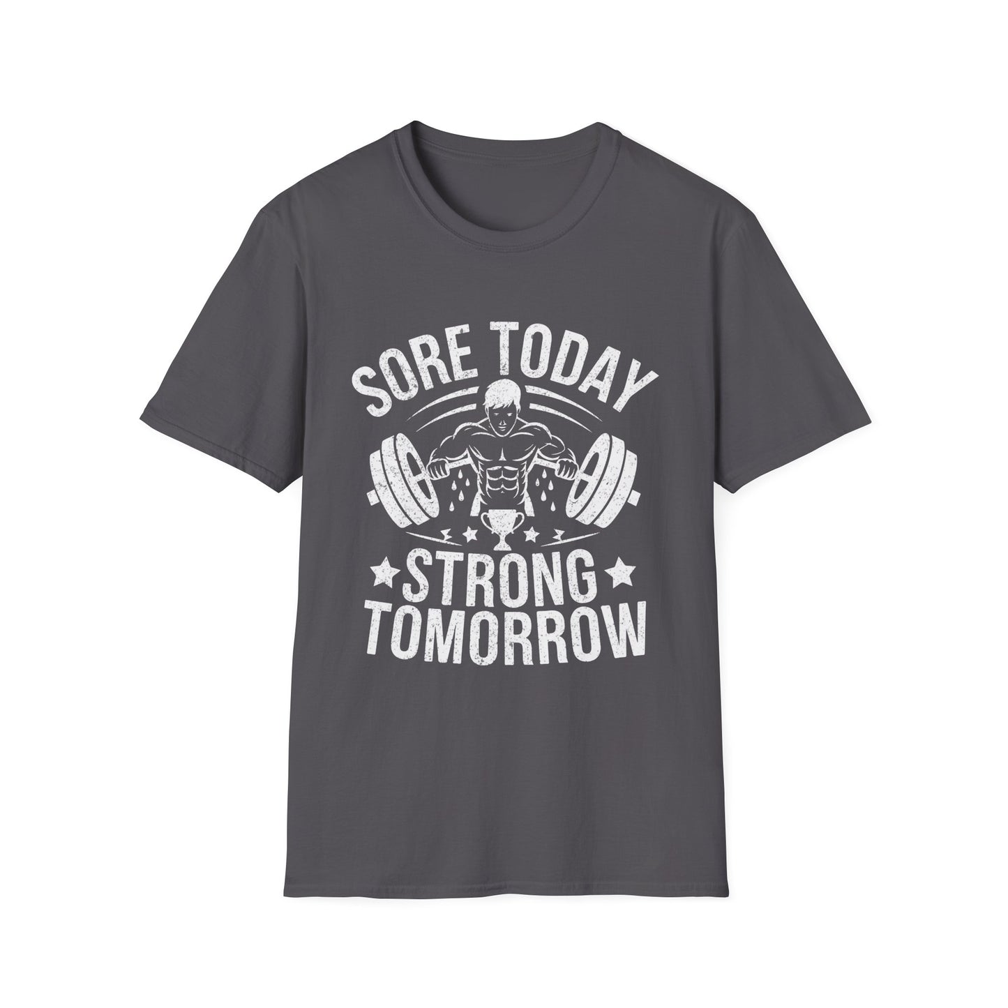 Sore Today Strong Tomorrow Motivational Workout Quote T-Shirt