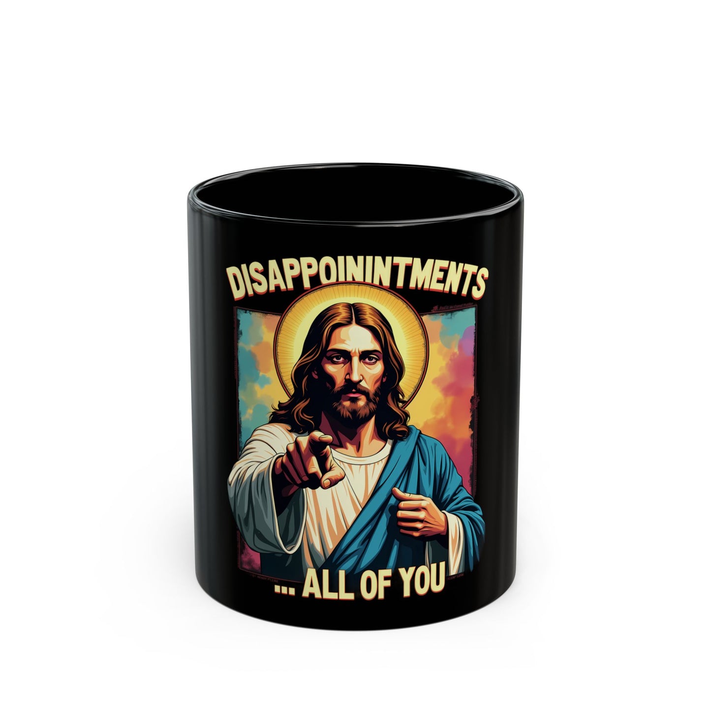 Disappointments All Of You Humor Satire Expression Ceramic Mug