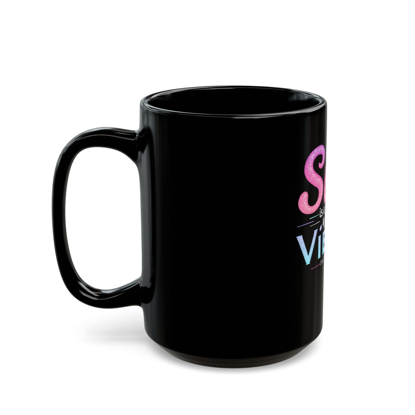 Sis Is A Whole Vibe I Am Sis Ceramic Mug