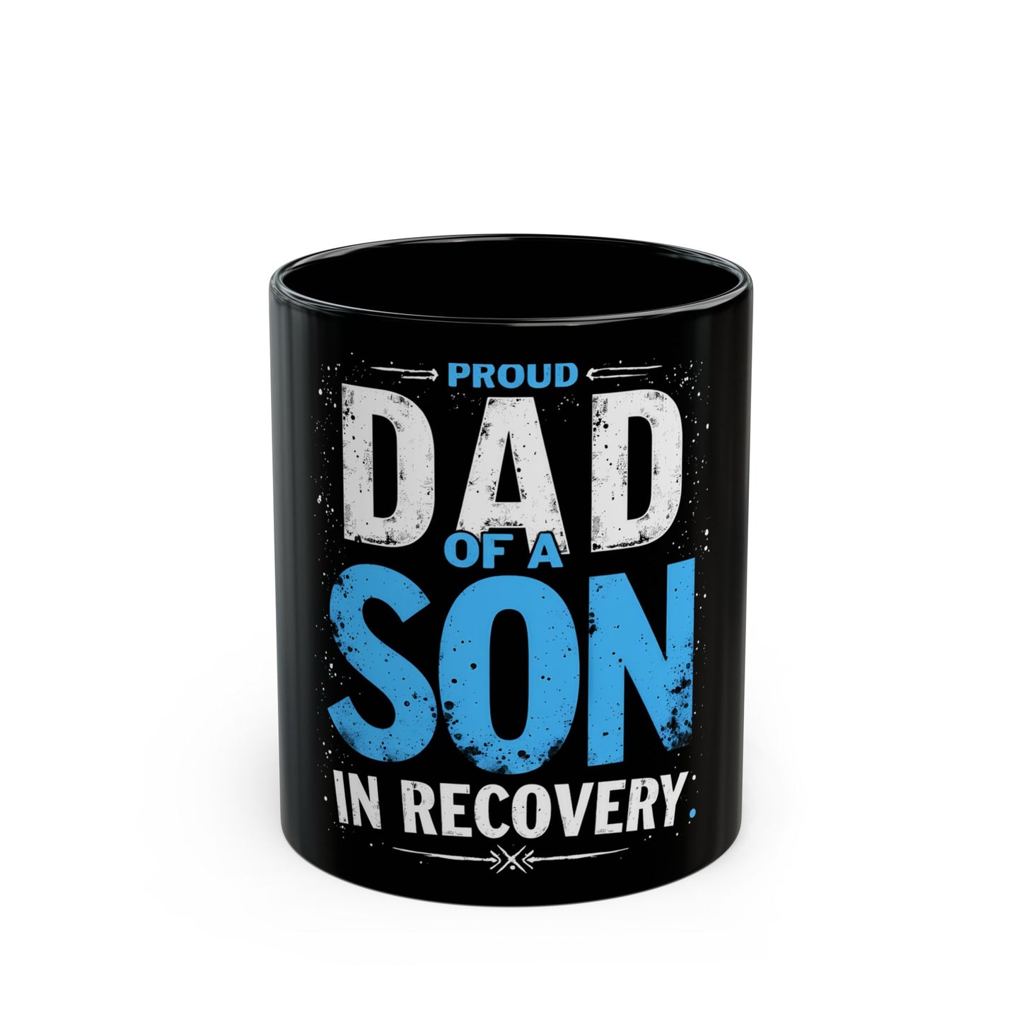 Proud Dad of a Son in Recovery Inspirational Support Ceramic Mug