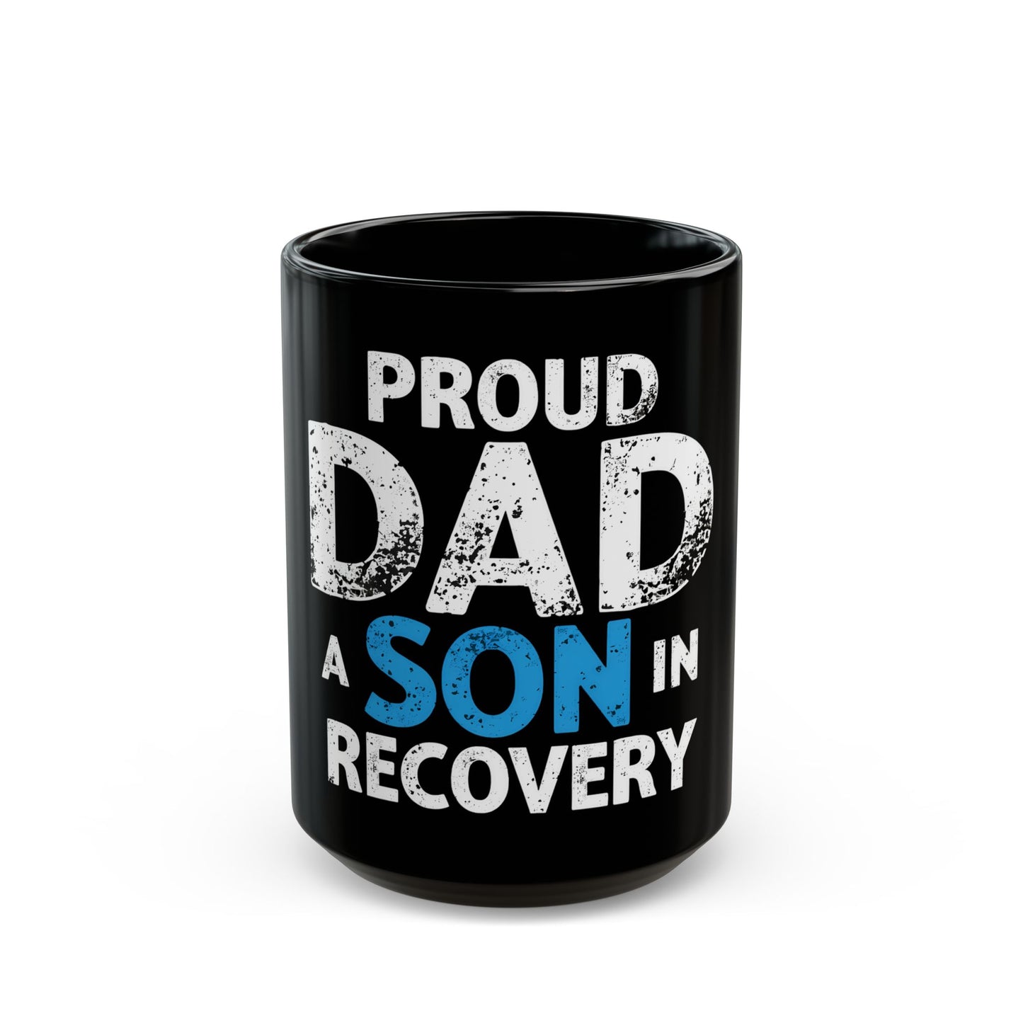 Proud Dad of a Son in Recovery Inspiration and Support Ceramic Mug