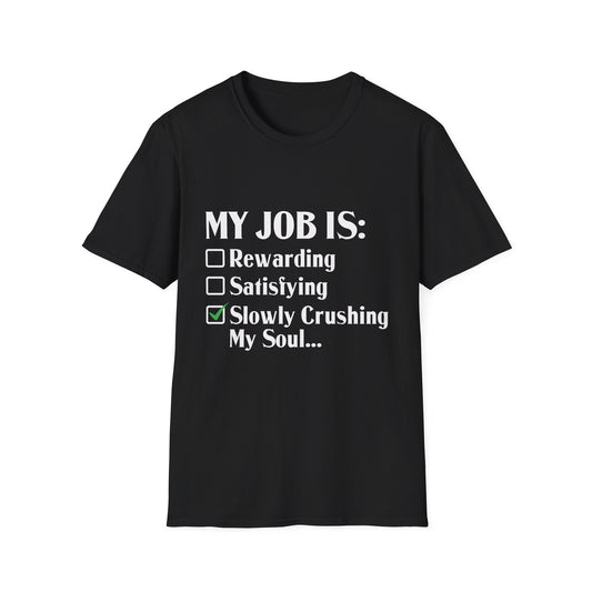 My Job Is Slowly Crushing My Soul Office Humor T-Shirt