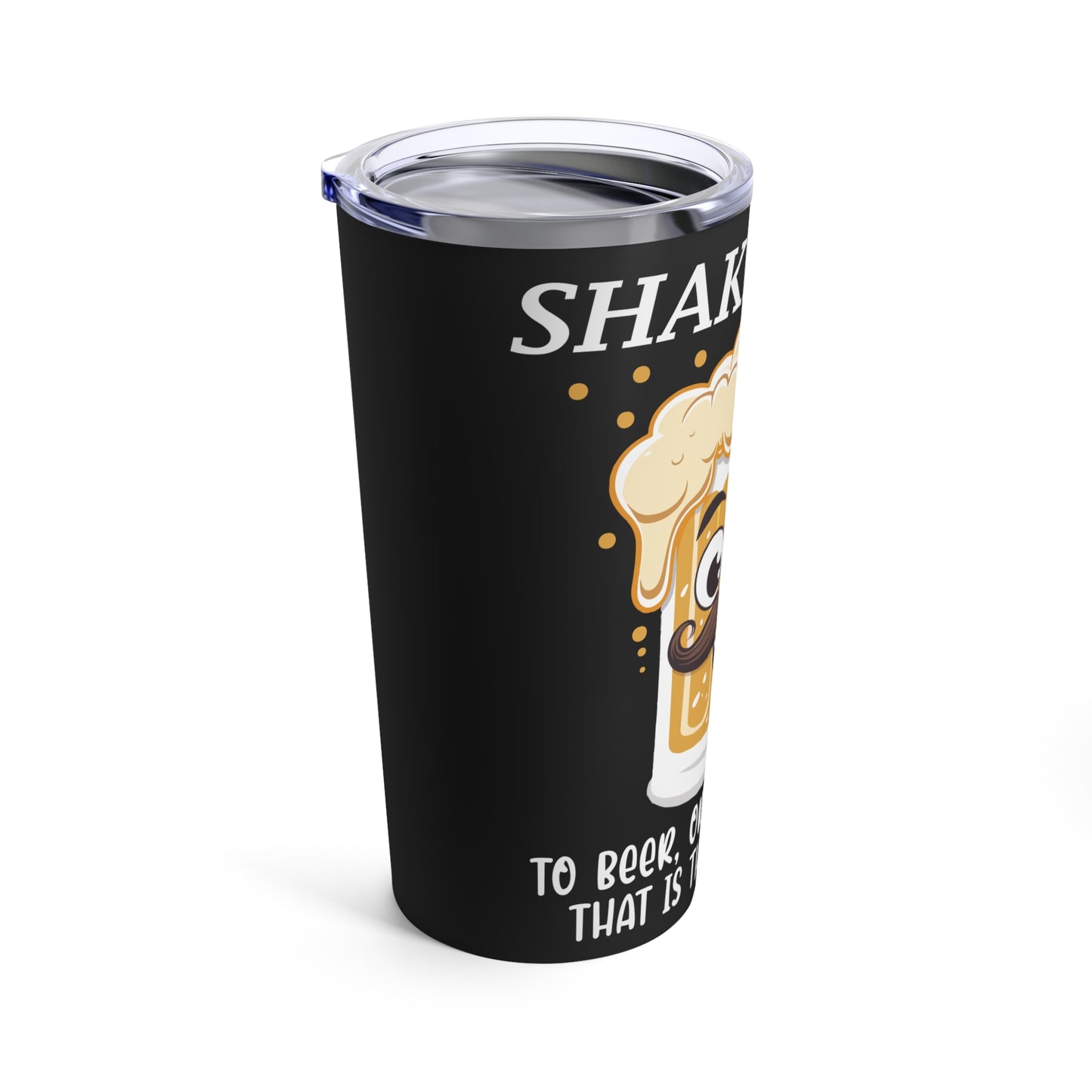 Shakesbeer To Beer Or Not To Beer That Is The Question Tumbler