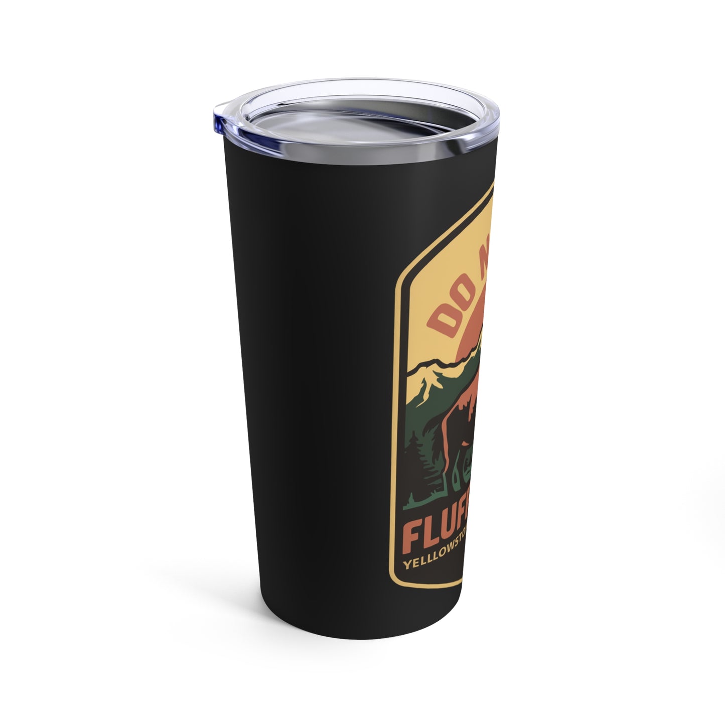 Do Not Pet the Fluffy Cows Yellowstone Park Tumbler (20oz)