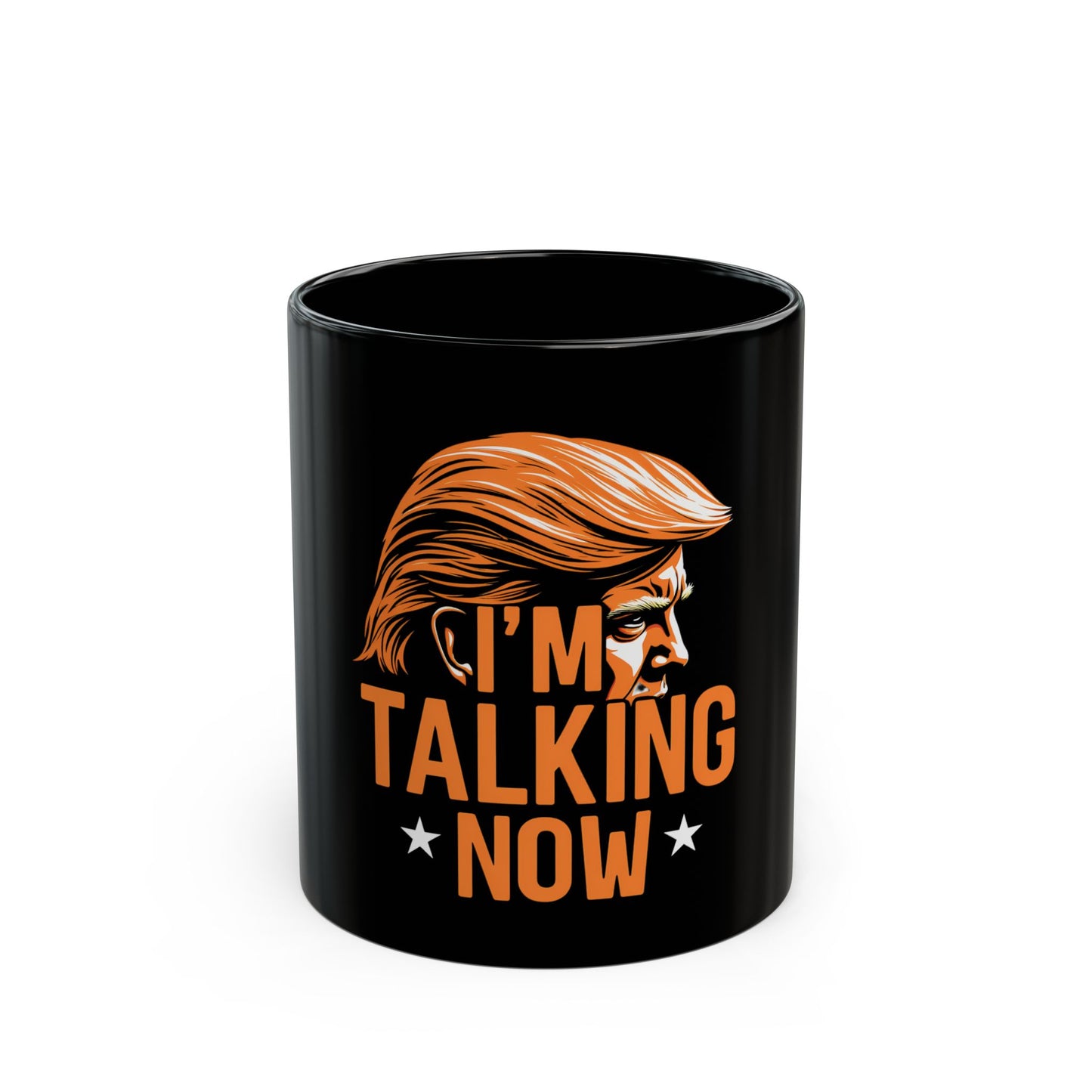 I'm Talking Now Donald Trump Coffee Mug