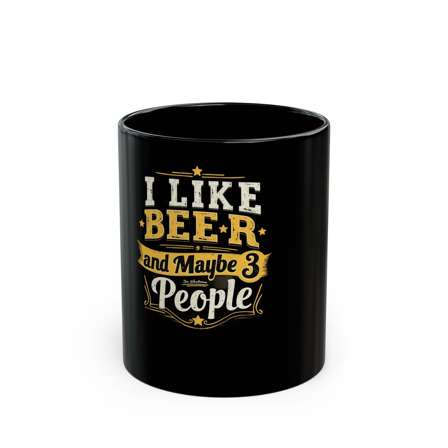 I Like Beer and Maybe 3 People - Humorous Statement Ceramic Mug