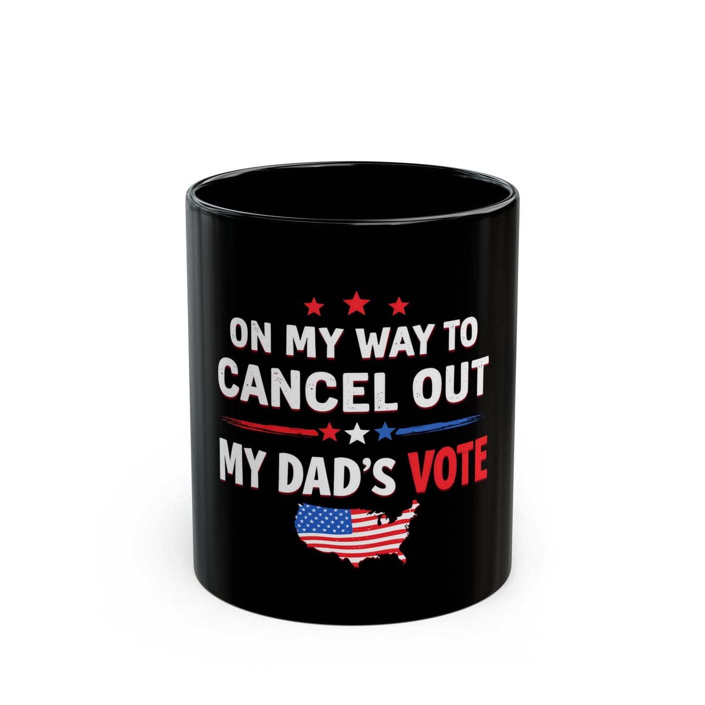 On My Way To Cancel Out My Dad's Vote Patriotic Humor Ceramic Mug