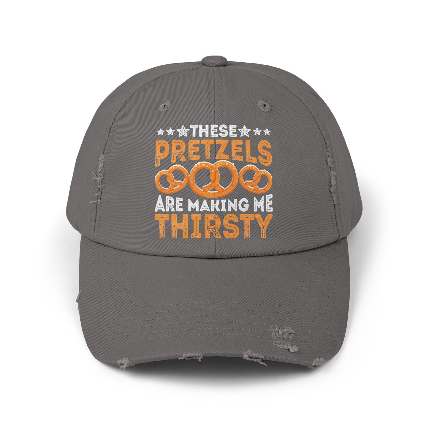 These Pretzels Are Making Me Thirsty Funny Snack Quote Cap