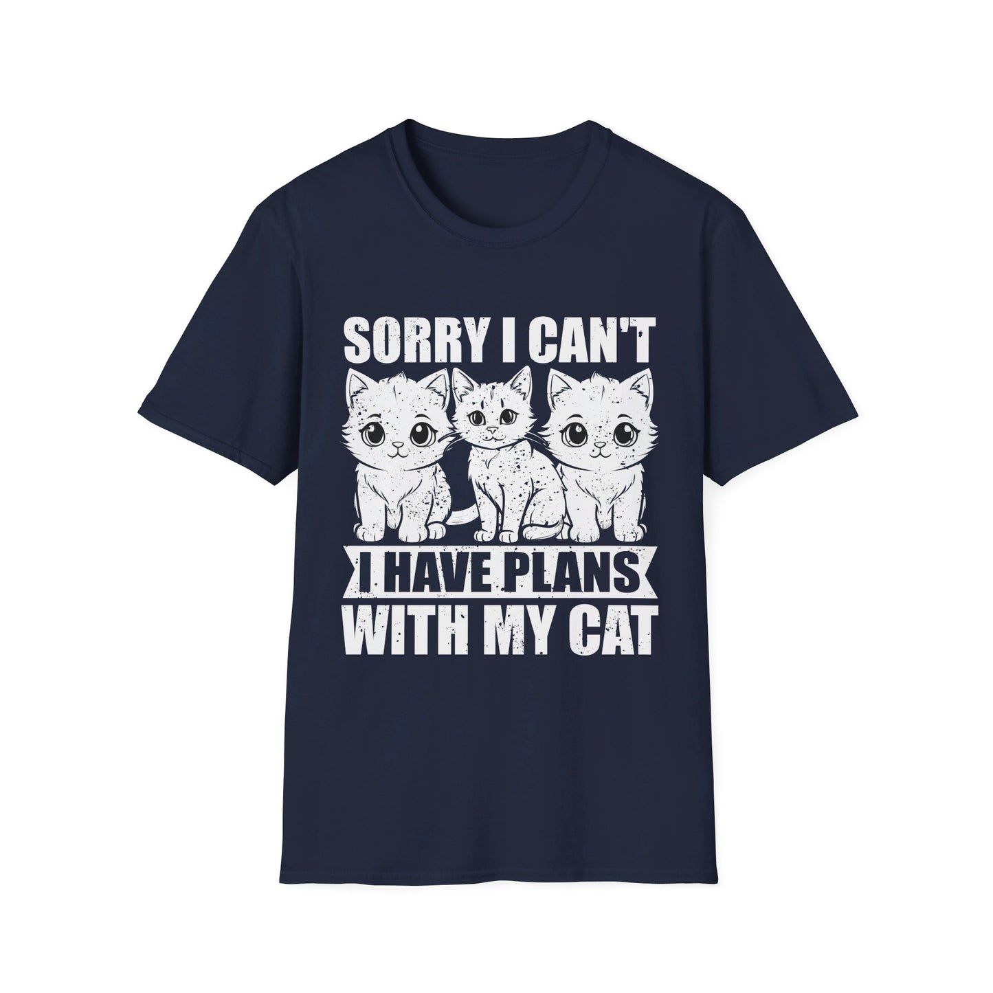 Sorry I Can't I Have Plans With My Cat - Cat Lover T-Shirt