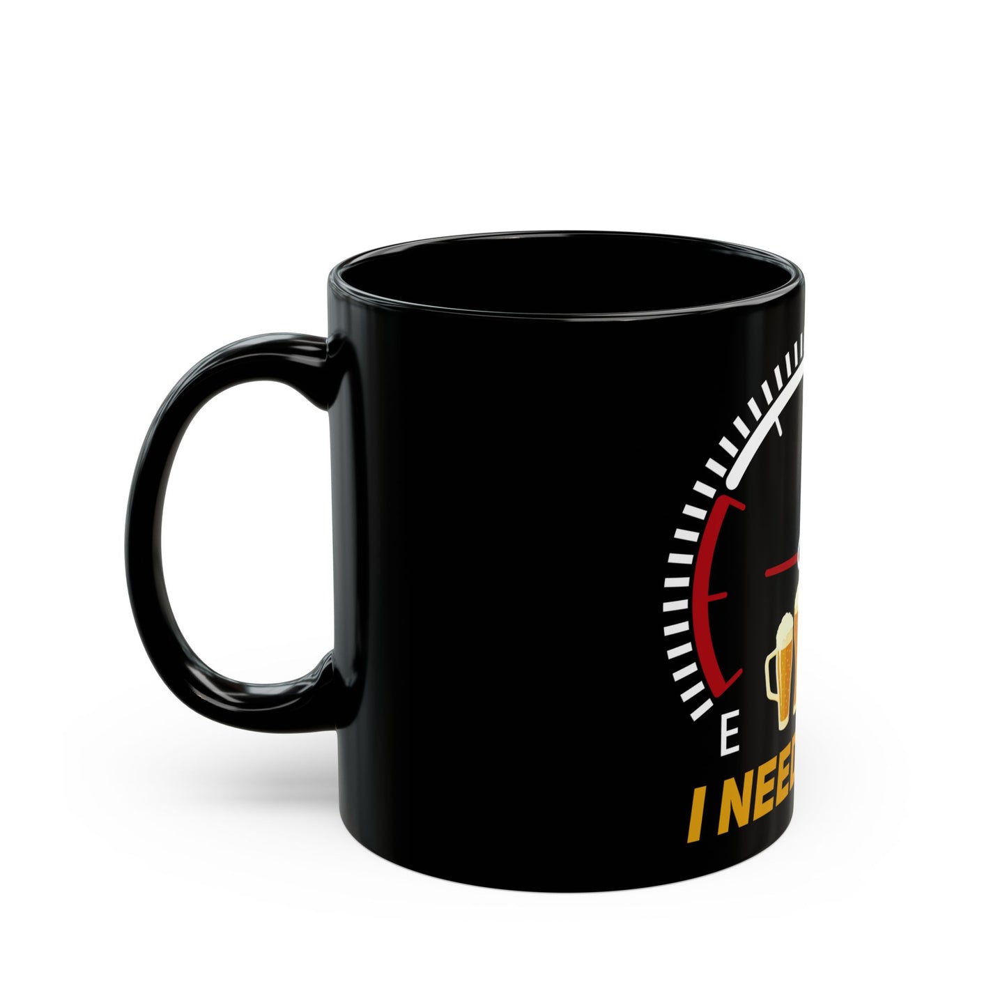 I Need Beer Fuel Gauge Ceramic Mug