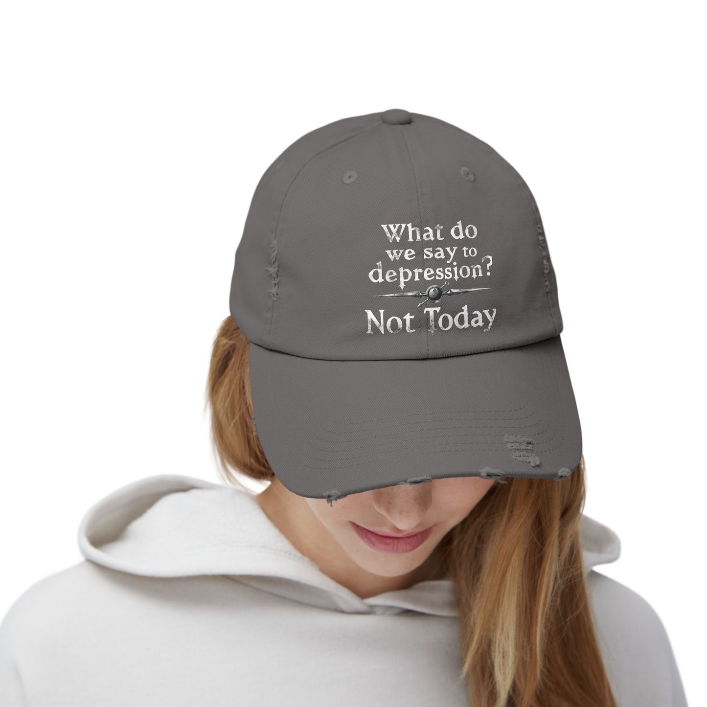 What Do We Say To Depression? Not Today Empowerment Cap