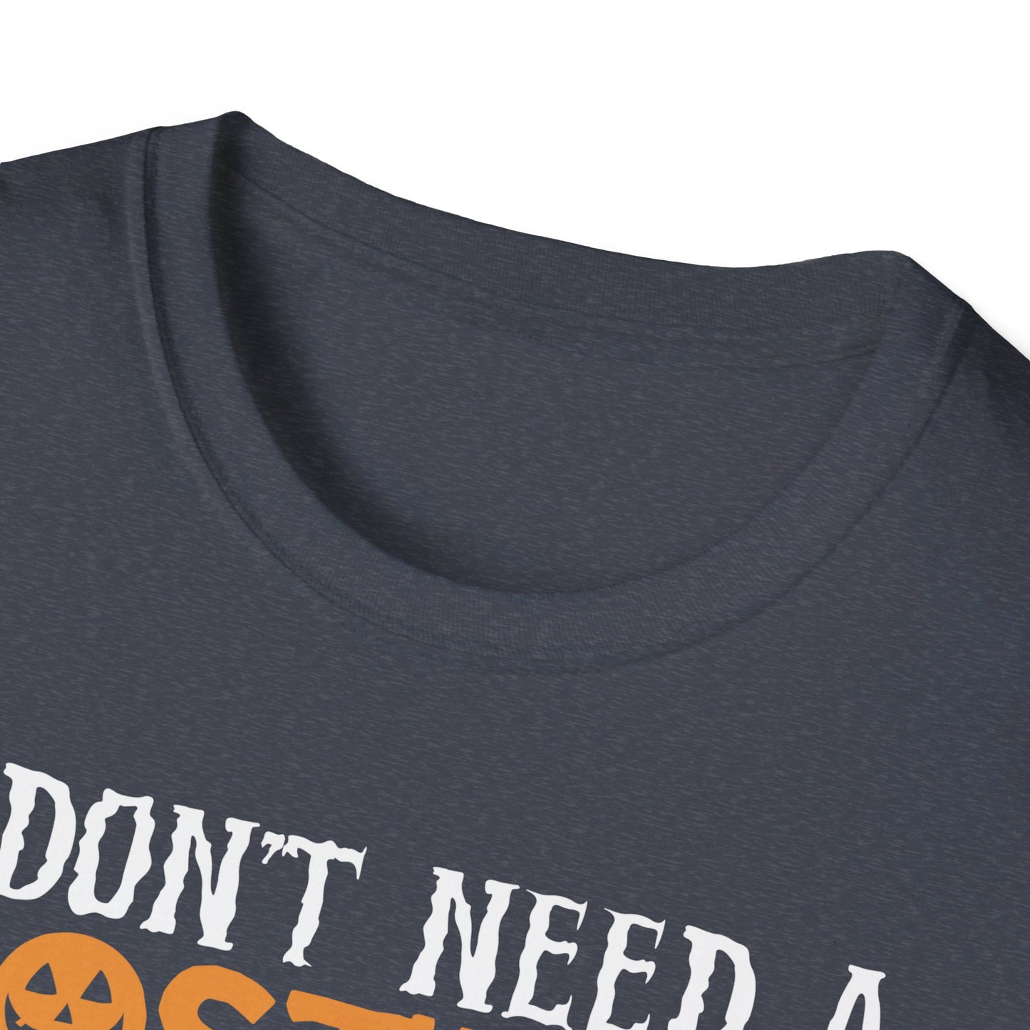 I Don't Need A Costume I'm Scary Enough Halloween T-Shirt