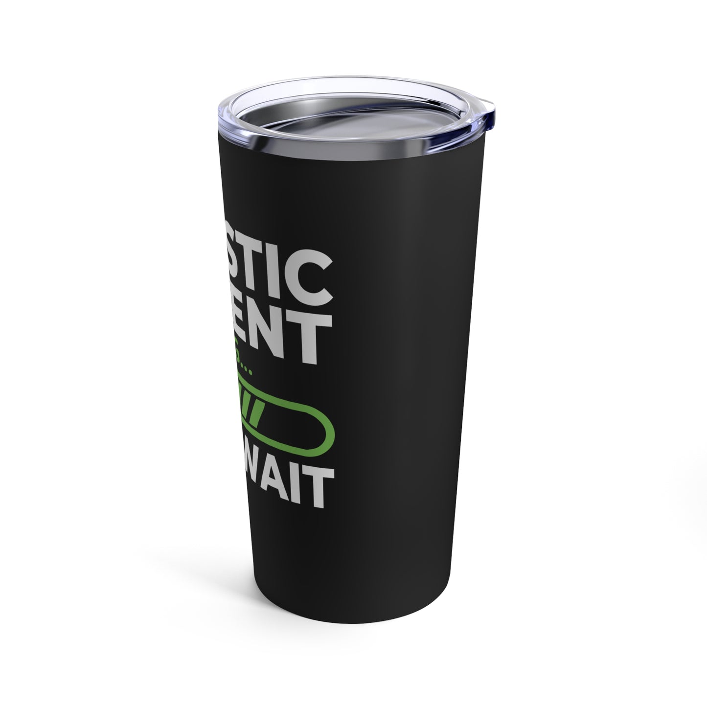 Sarcastic Comment Loading Please Wait Graphic Tumbler