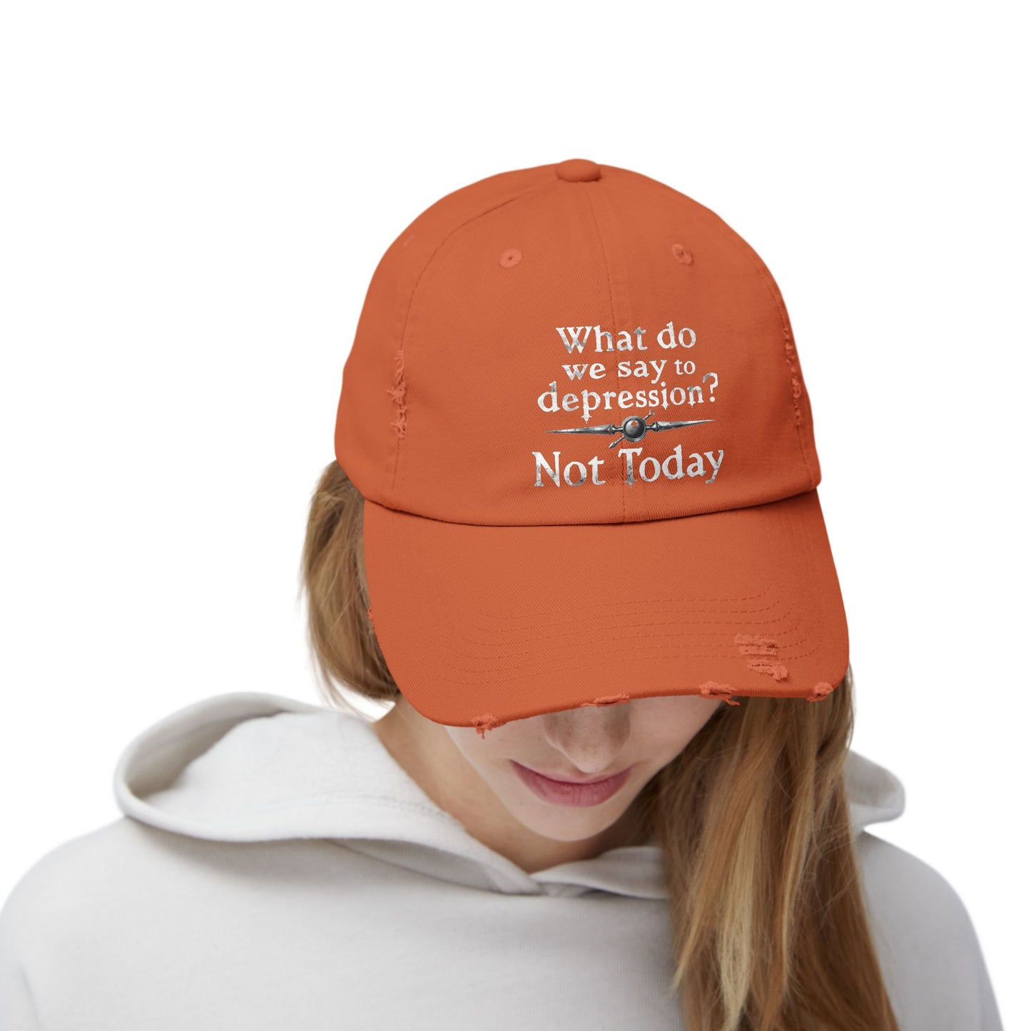 What Do We Say To Depression? Not Today Empowerment Cap