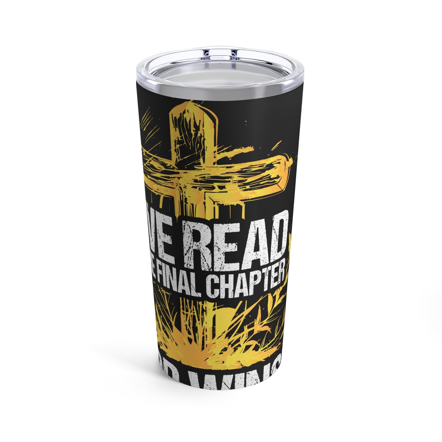 I've Read The Final Chapter God Wins Cross Design Tumbler