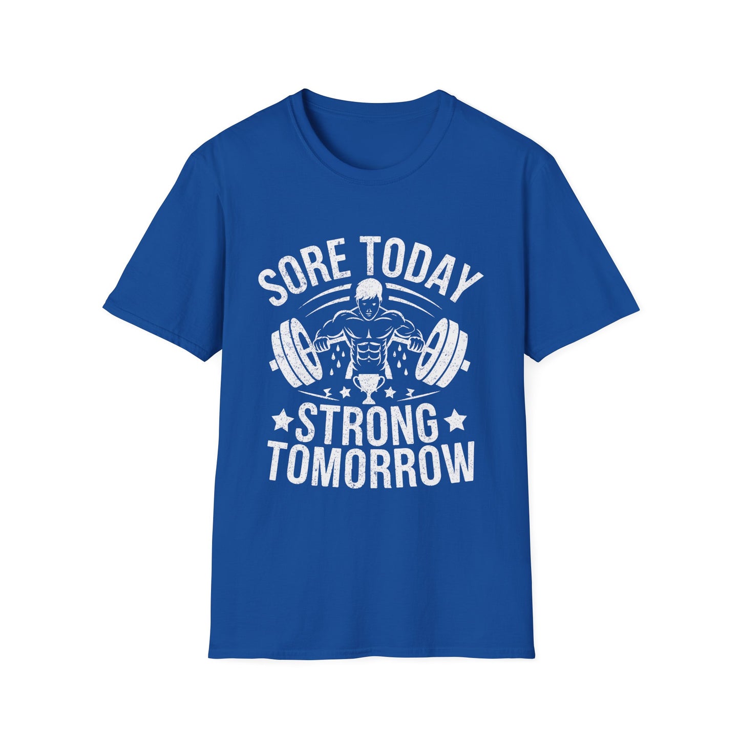 Sore Today Strong Tomorrow Motivational Workout Quote T-Shirt