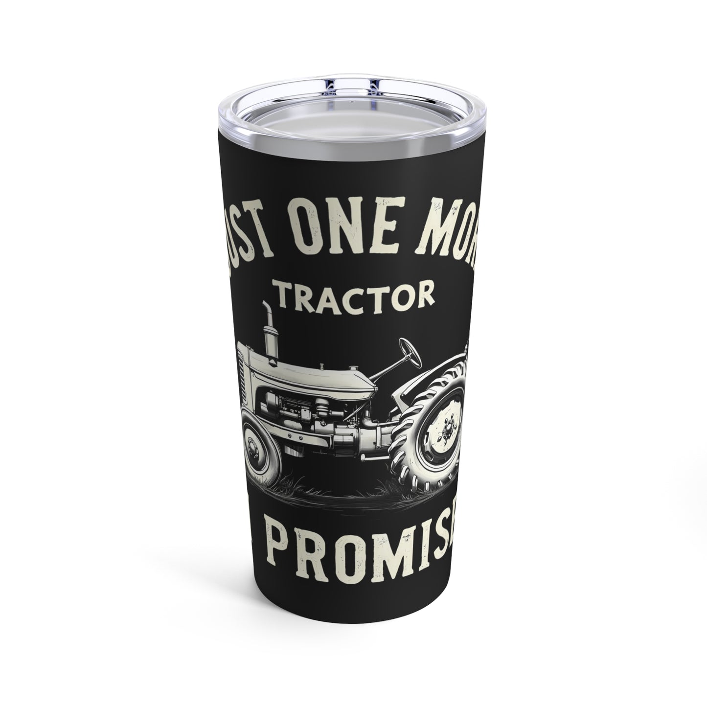 Just One More Tractor I Promise Tumbler (20oz)