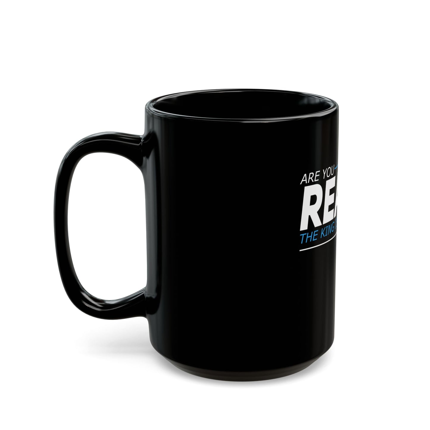 Are You Ready? The King Is Coming Soon Rev 22v12 Ceramic Mug