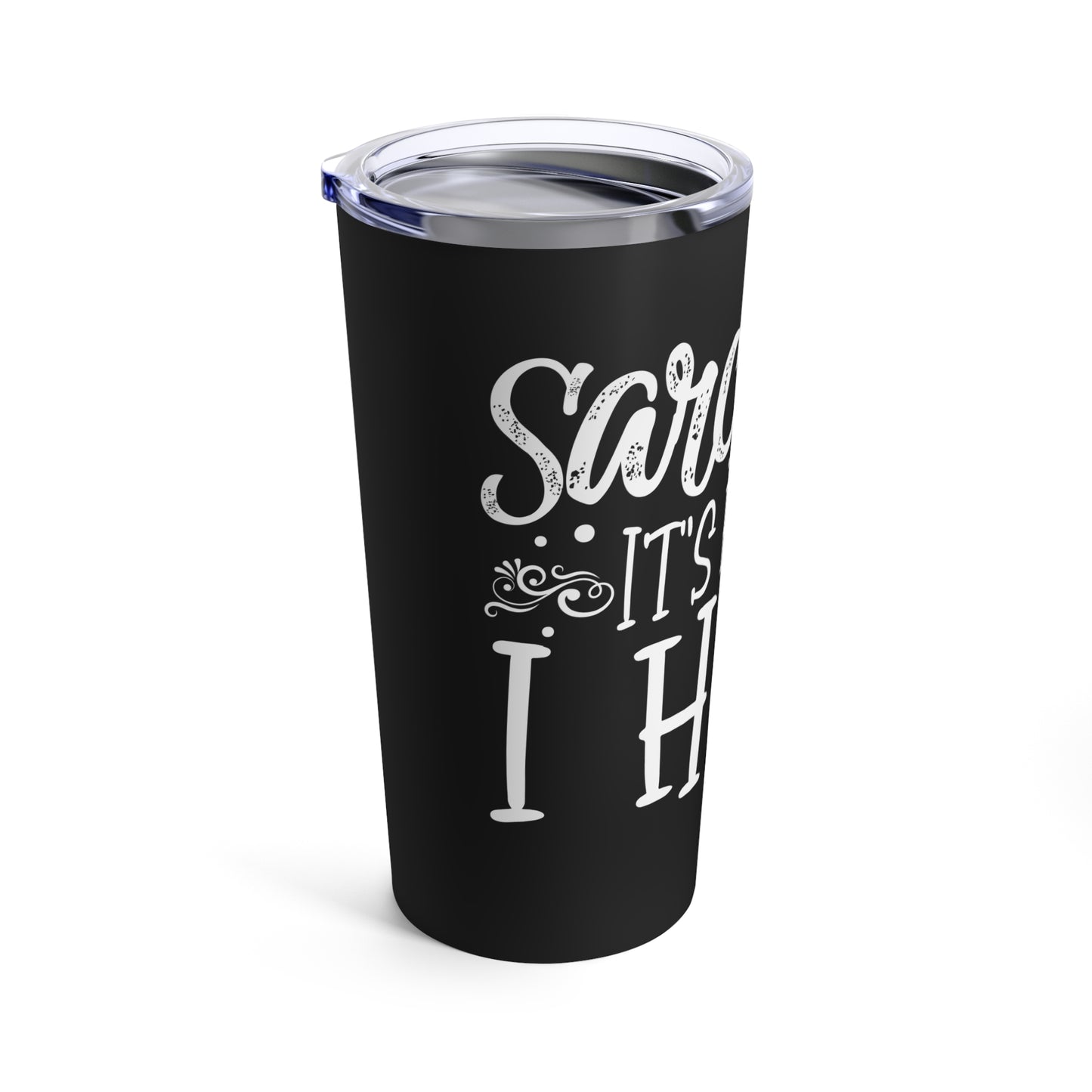 Sarcasm It's How I Hug Funny Statement for Humor Lovers Tumbler