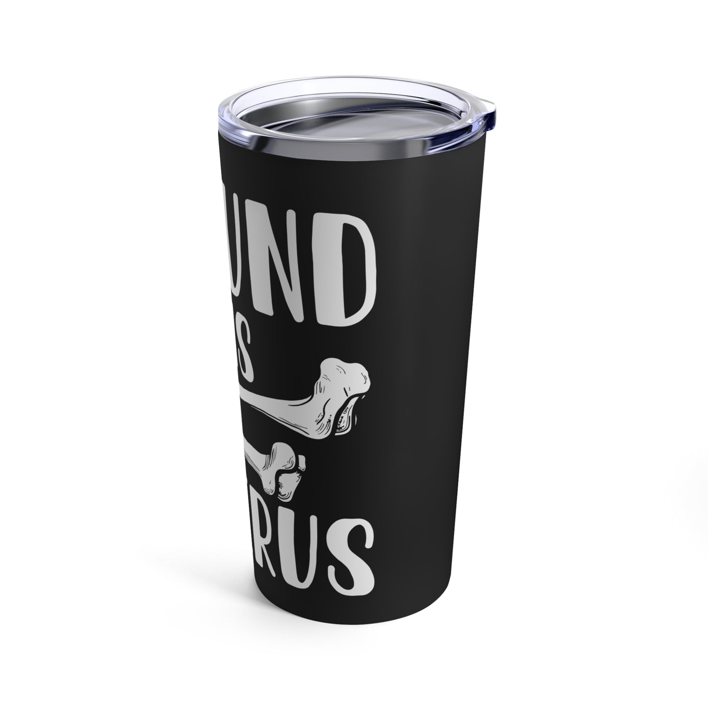 I Found This Humerus - Funny Bone Joke Graphic Tumbler