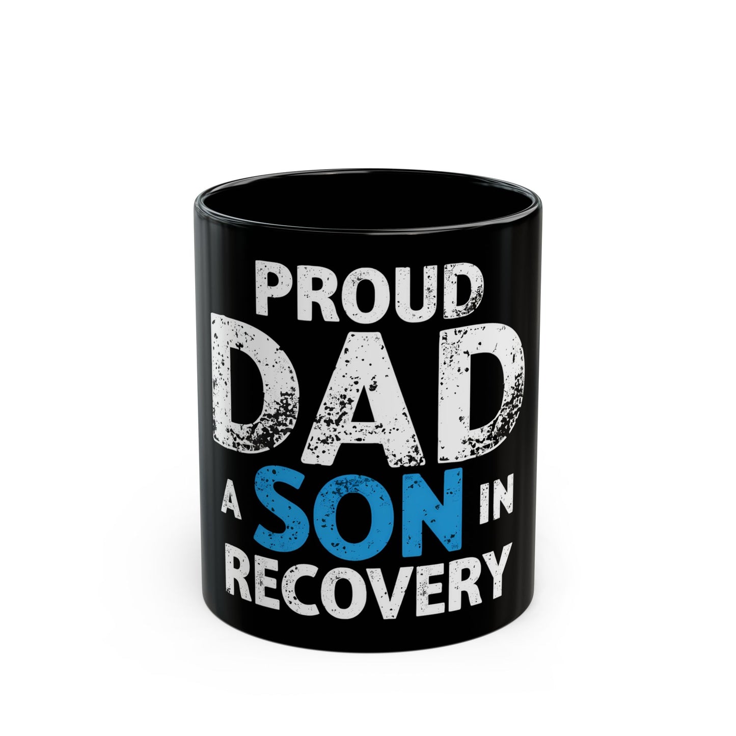 Proud Dad of a Son in Recovery Inspiration and Support Ceramic Mug