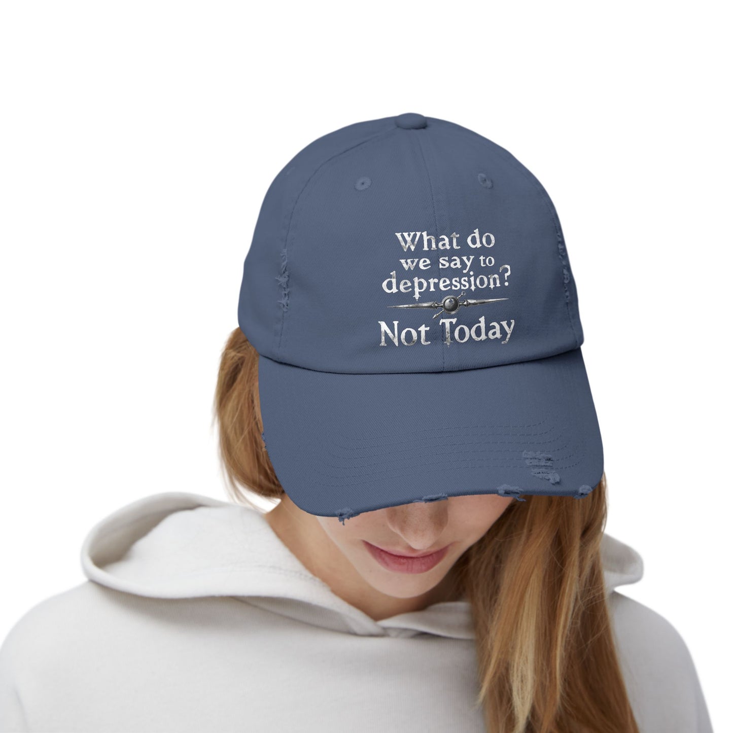 What Do We Say To Depression? Not Today Empowerment Cap