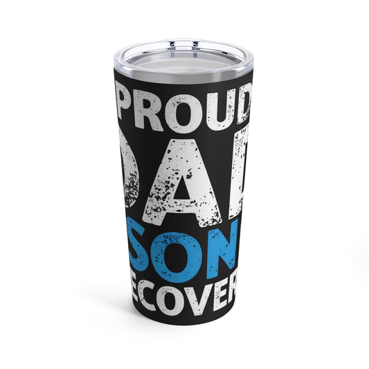 Proud Dad of a Son in Recovery Inspiration and Support Tumbler