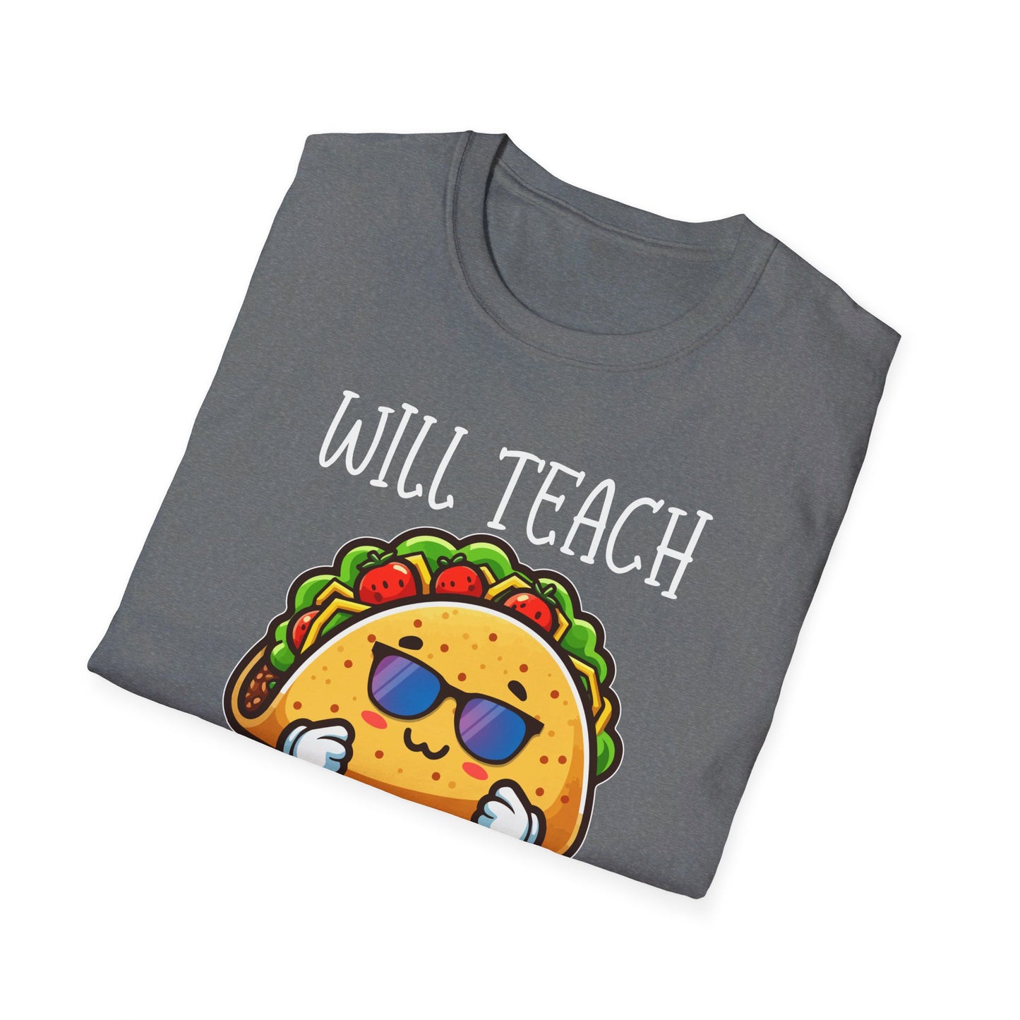 Will Teach For Tacos - Fun and Quirky Taco Lover Design T-Shirt