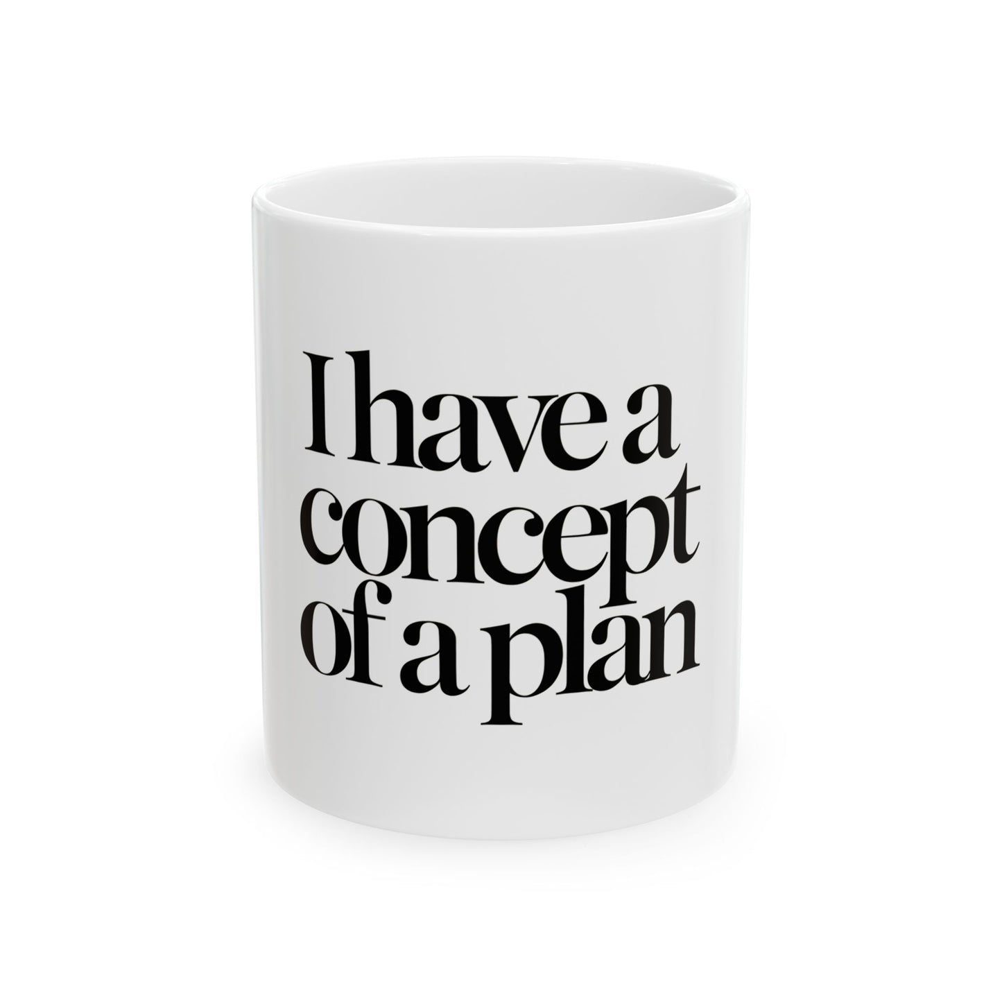 I Have a Concept of a Plan Coffee Mug