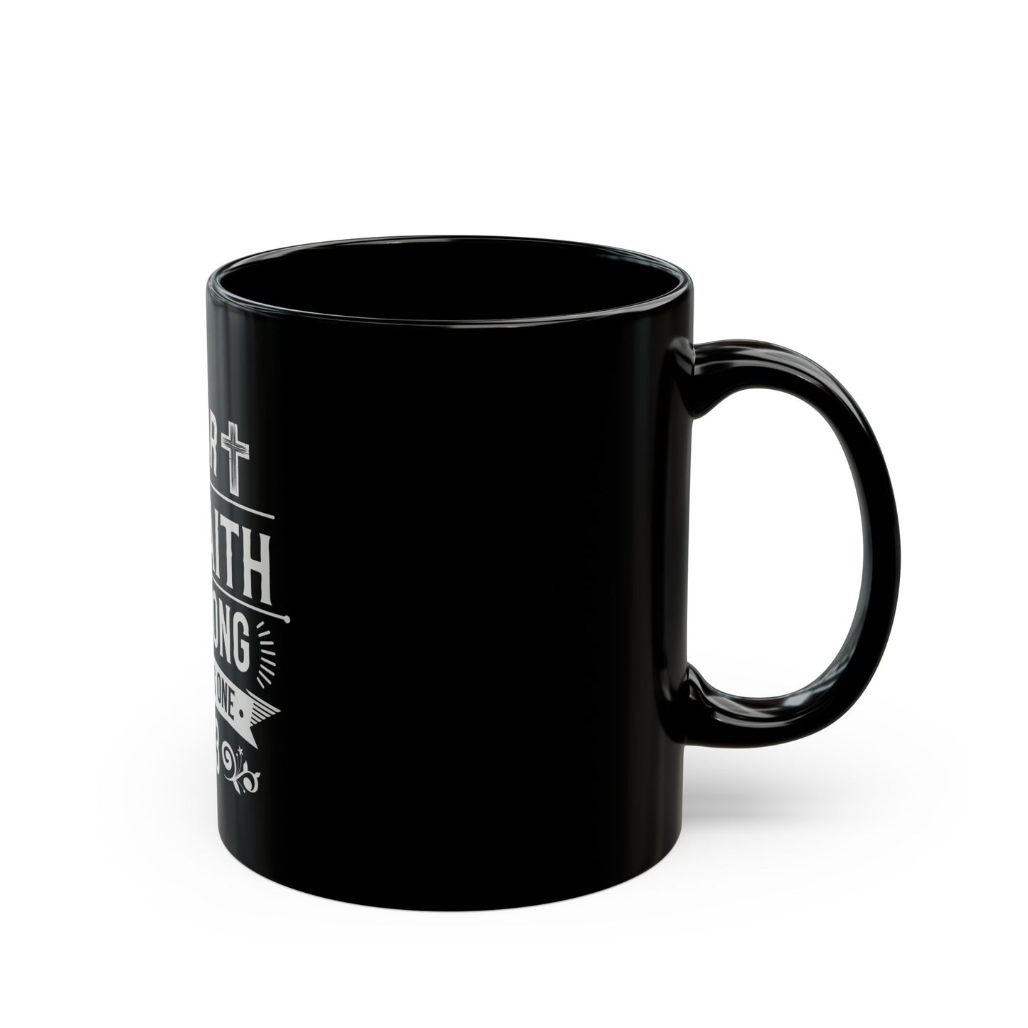 1 Cor The Faith Is Strong With This One 16:13 Ceramic Mug