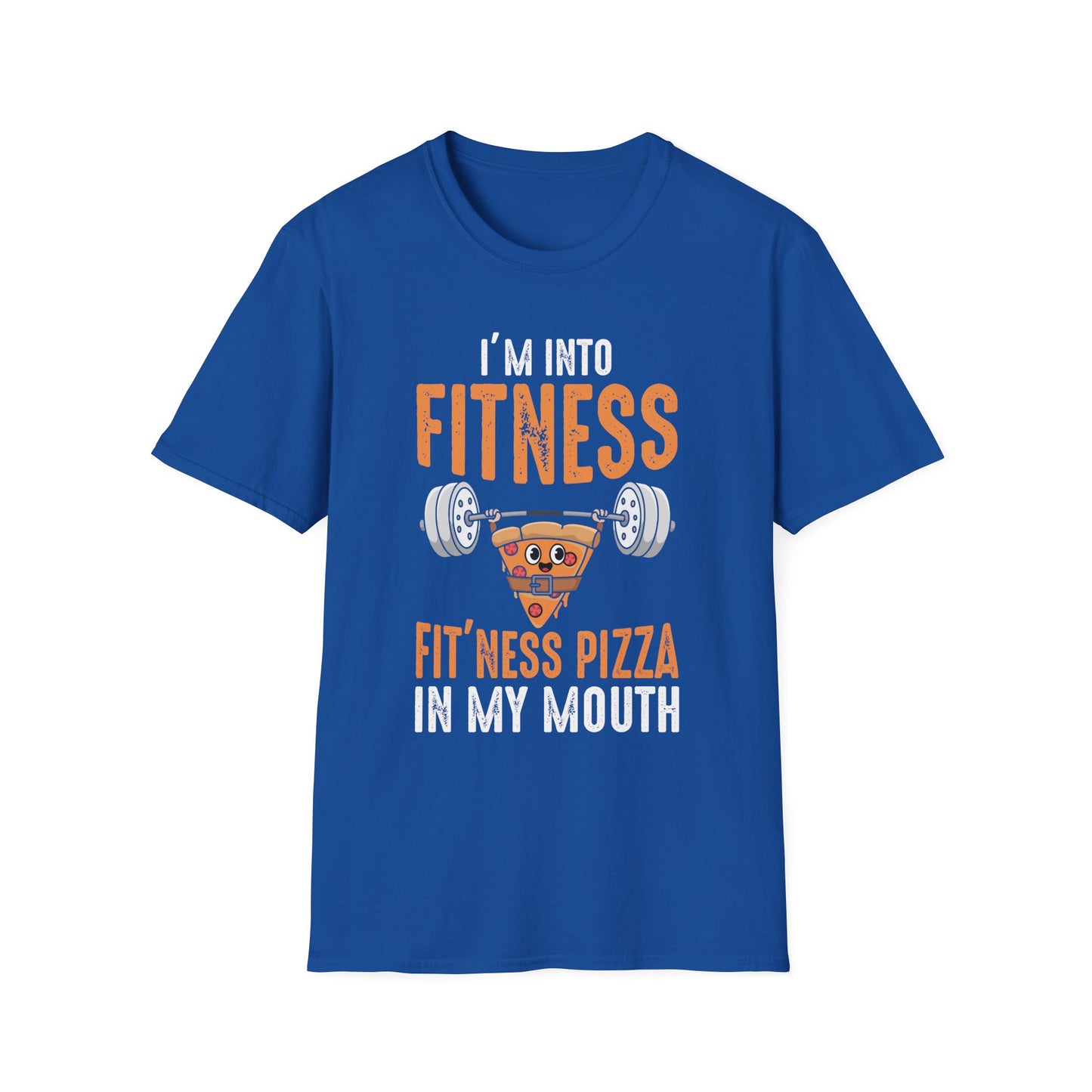 I'm Into Fitness Fit'ness Pizza In My Mouth T-Shirt