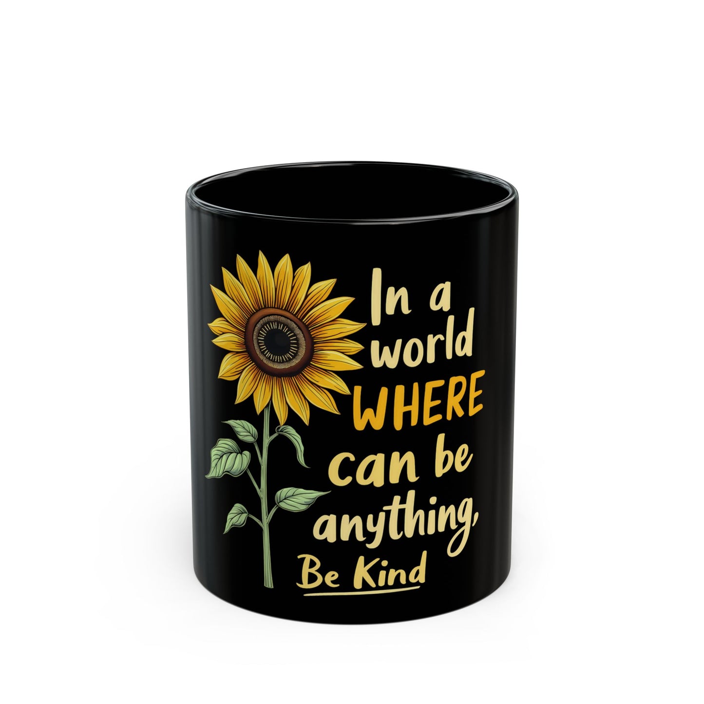 In A World Where You Can Be Anything Be Kind Sunflower Ceramic Mug