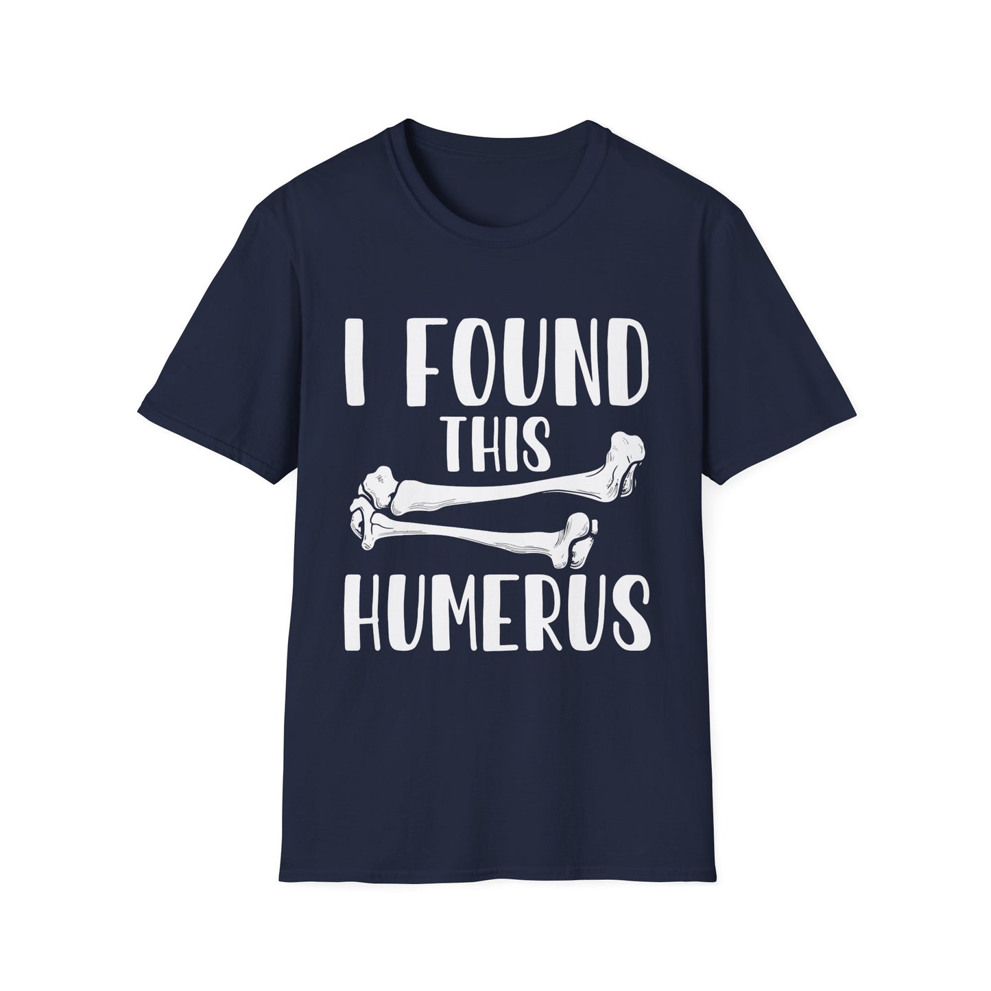 I Found This Humerus - Funny Bone Joke Graphic T-Shirt