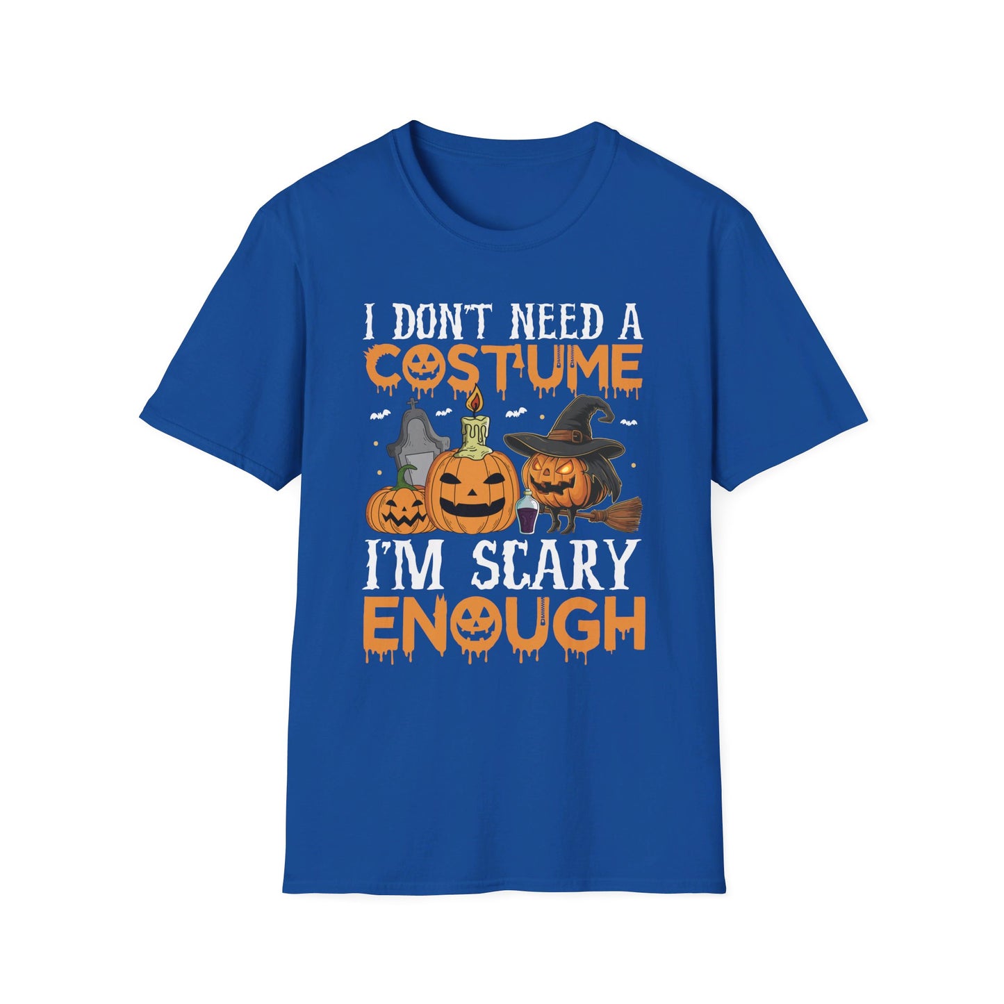 I Don't Need A Costume I'm Scary Enough Halloween T-Shirt