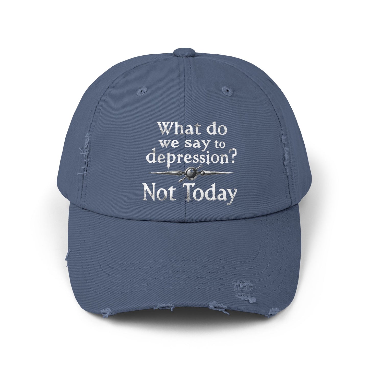 What Do We Say To Depression? Not Today Empowerment Cap