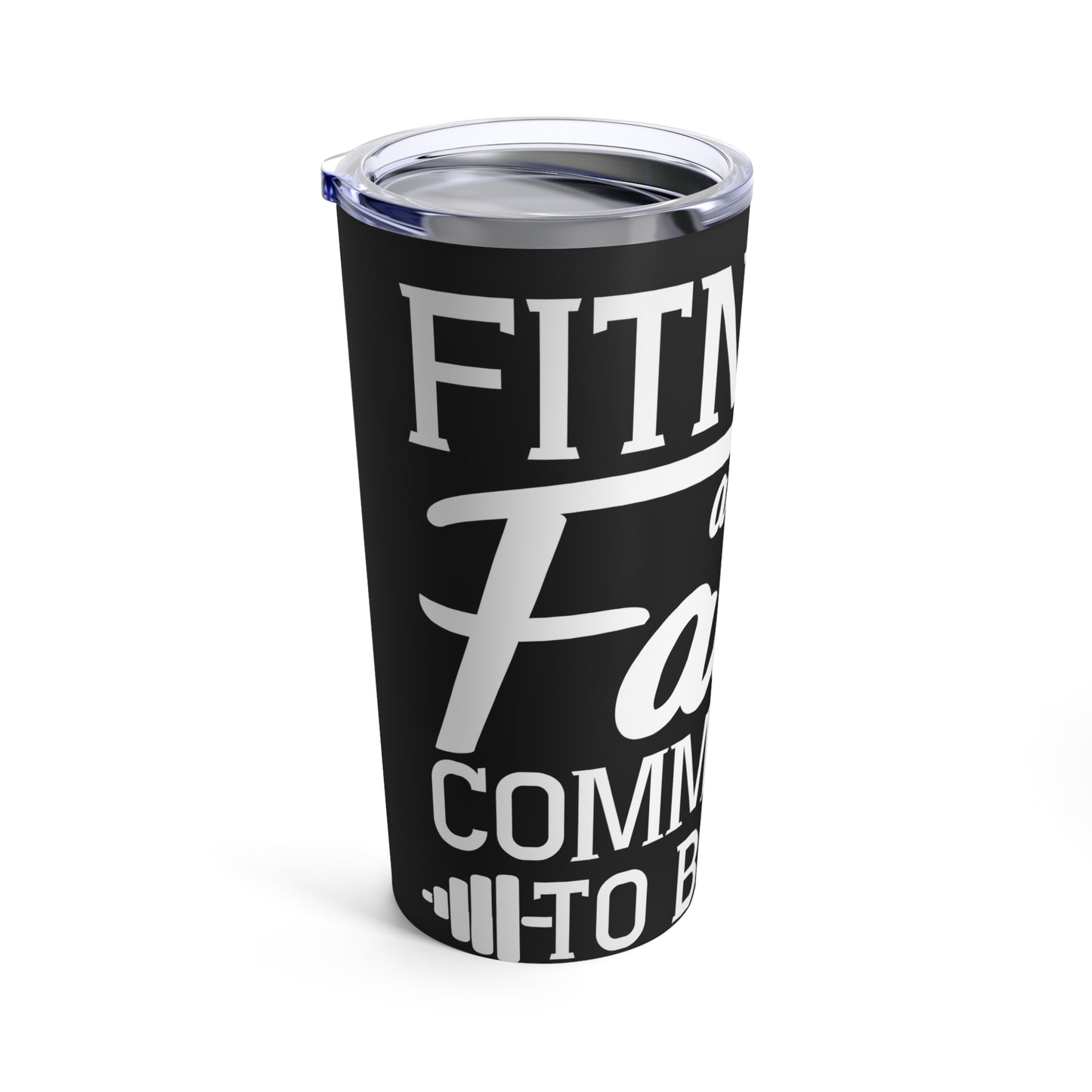 Fitness and Faith Committed to Both Inspirational Workout Motivation Tumbler