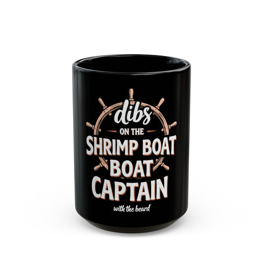 Dibs on the Shrimp Boat Captain with the Beard Ceramic Mug