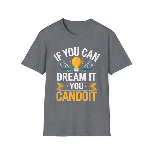 If You Can Dream It You Can Do It Inspirational Quote T-Shirt